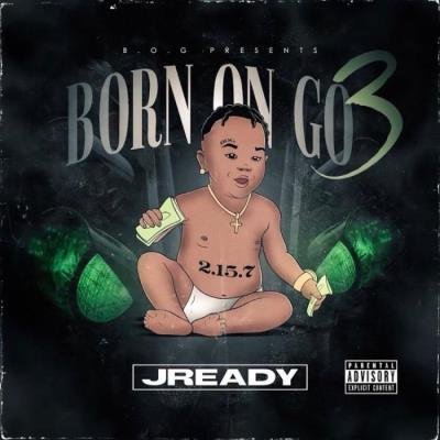 J Ready - Born On Go 3 (2021)