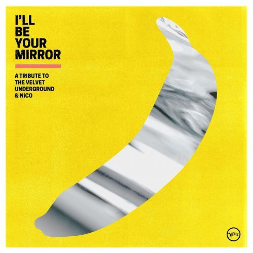 I’ll Be Your Mirror A Tribute to The Velvet Underground and Nico (2021) FLAC