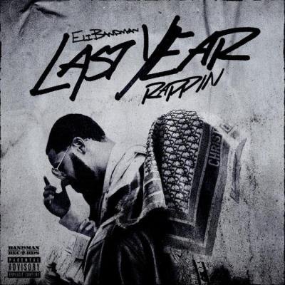 Eli Bandman - Last Year Rappin (2021)
