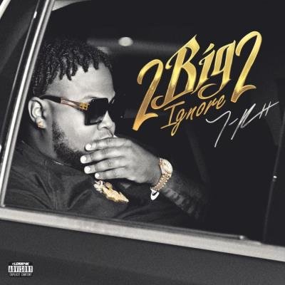T-Rell - 2 Big 2 Ignore (2021)
