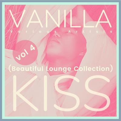 Vanilla Kiss (Beautiful Lounge Collection), Vol. 4 (2021)
