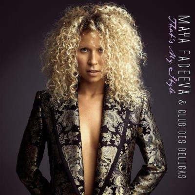 Maya Fadeeva & Club Des Belugas - That's My Style (2021)