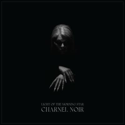Light Of The Morning Star - Charnel Noir (2021)