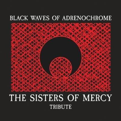 Black Waves of Adrenochrome (The Sisters of Mercy Tribute) (2021)