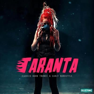 Taranta: Classic Hard Trance & Early Hardstyle (2021)