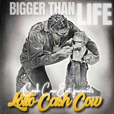 Lotto CashCow - Bigger Than Life (2021)