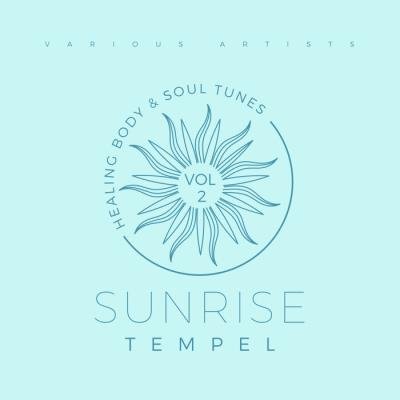 Sunrise Tempel (Healing Body & Soul Tunes), Vol. 2 (2021)