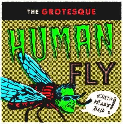 Chris Moss Acid - Grotesque Human Fly EP (2021)