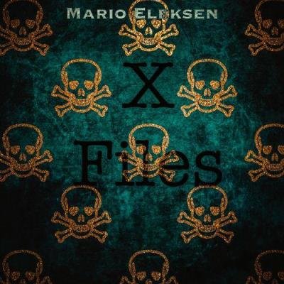 Mario Eleksen - X Files (2021)