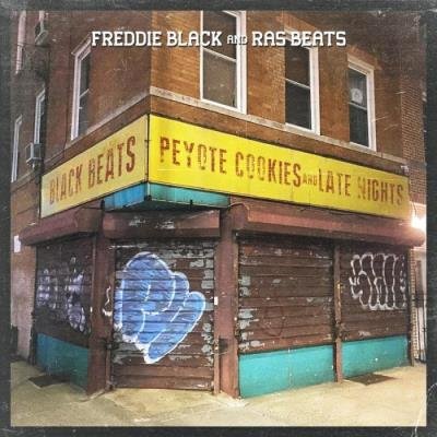 Freddie Black & Ras Beats - Black Beats, Peyote Cookies And Late Nights (2021)