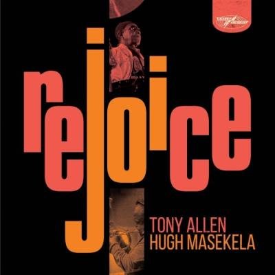 Tony Allen & Hugh Masekela - Rejoice (2021)
