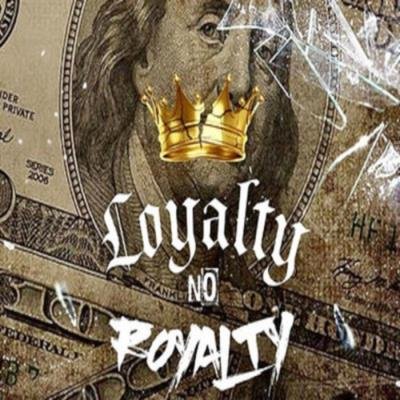 Loyalty No Royalty (2021)