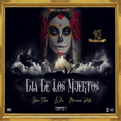 Dam Felon, Lo Kee & Microwave Rollie - Dia De Los Muertos: Chapter 1 (2021)
