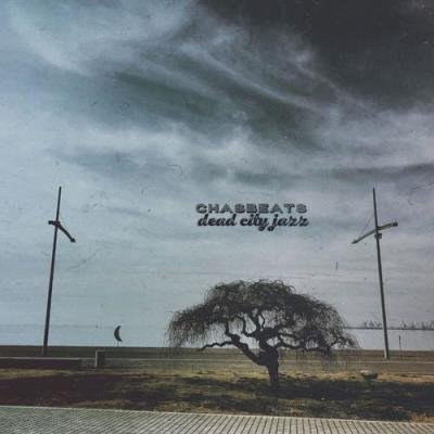 ChasBeats - Dead City Jazz (2021)