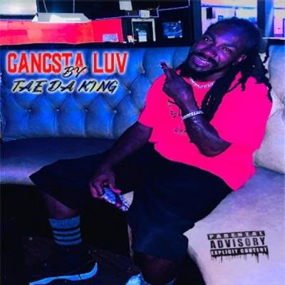 Tae Da King - Gangsta Luv (2021)