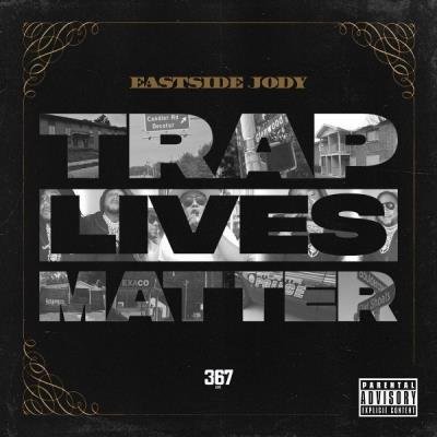 Eastside Jody - Trap Lives Matter (2021)