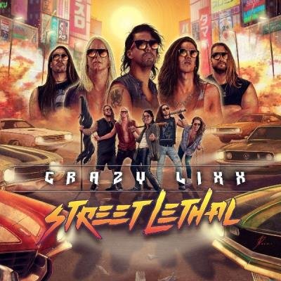 CRAZY LIXX - Street Lethal (2021)