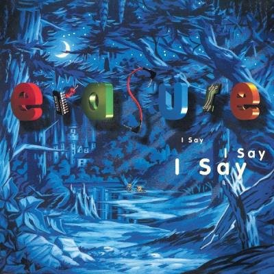 Erasure - I Say I Say I Say (Expanded_Edition) (2021)