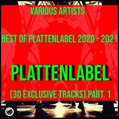 Best Of Plattenlabel 2020 - 2021 (30 Exclusive Tracks) Pt. 1 (2021)