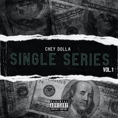 Chey Dolla - Single Series, Vol. 1 (2021)