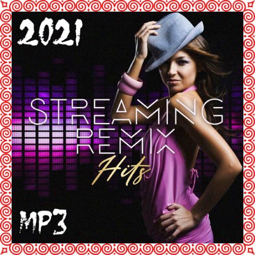 Streaming Remix Hits (2021)