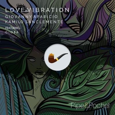 Kamilo Sanclemente & Giovanny Aparicio - Love Vibration (2021)