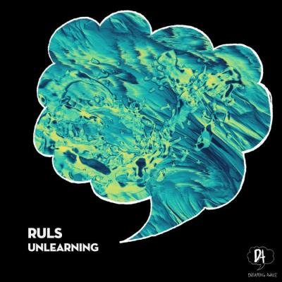Ruls - Unlearning (2021)