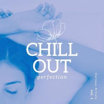Chill Out Perfection, Vol. 1 (2021)