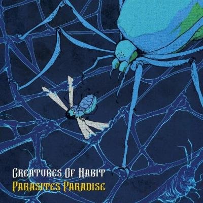 Creatures Of Habit - Parasites Paradise (2021)