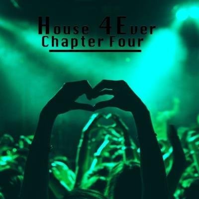 House 4 Ever (Chapter Four) (Compilation) (2021)