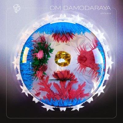Artaria - Om Damodaraya (2021)