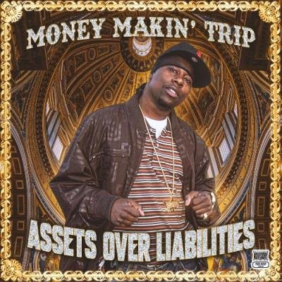 Money Makin' Trip - Assets Over Liabilities (2021)
