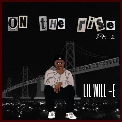 Lil Will-E - On The Rise, Pt. 2 (2021)