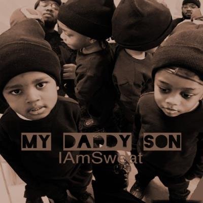 IAmSweat - My Daddy Son (2021)