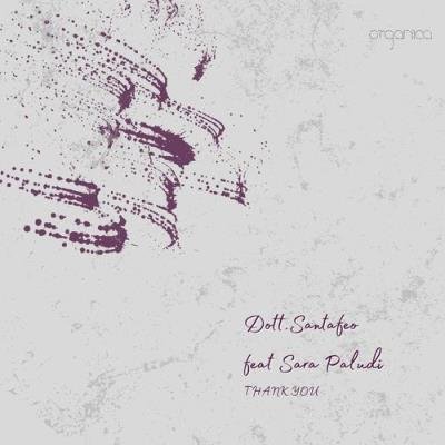 Dott & Santafeo feat. Sara Paludi - Thank You (2021)