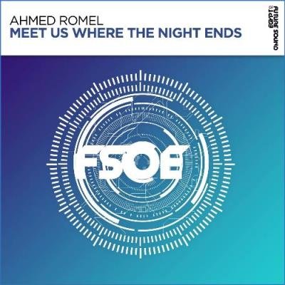 Ahmed Romel - Meet Us Where The Night Ends (2021)