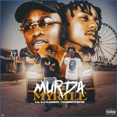 Rariboy Spin & LilCJ Kasino - Murda 2 Myrtle (2021)