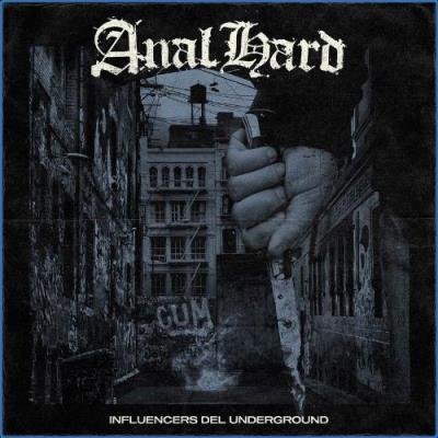 Anal Hard - Influencers Del Underground (2021)