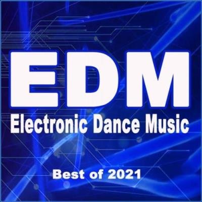 EDM Electronic Dance Music Best of 2021 (2021)