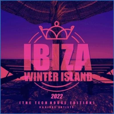 Ibiza Winter Island 2022 (The Tech House Edition) (2021)