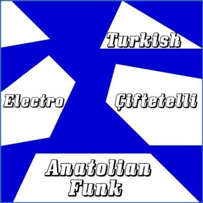 Turkish Electro Çiftetelli Anatolian Funk (2021)