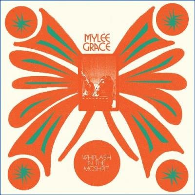 Mylee Grace - Whiplash in the Moshpit (2021)