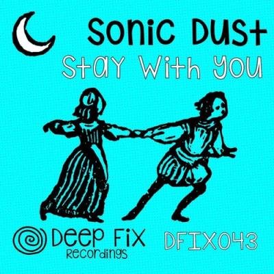 Sonic Dust - Stay With You (2021)