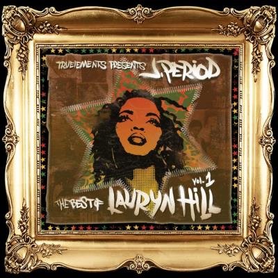 J.PERIOD Presents The Best of Lauryn Hill (Vol. 1: Fire) (2021)
