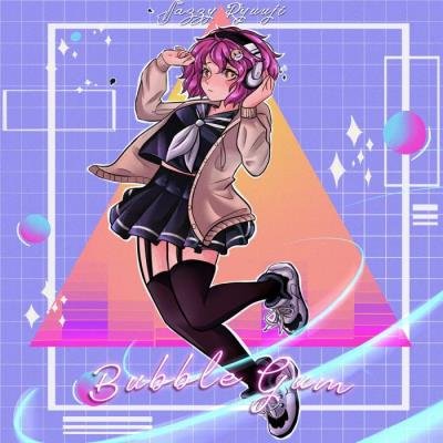 Jazzy Ryuuji - Bubble Gum (2021)