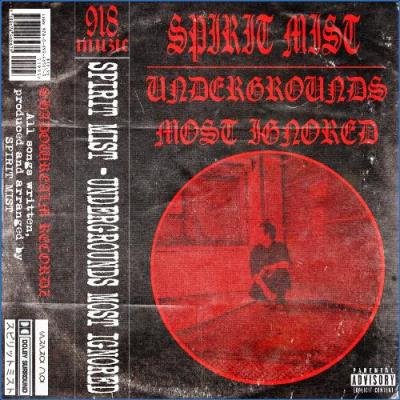 Spirit Mist - Undergrounds Most Ignored (2021)