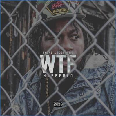 Fatal Lucciauno - WTF Happened (2021)