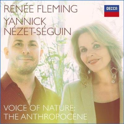 Renée Fleming and Yannick Nezet-Seguin - Voice of Nature The Anthropocene (2021)