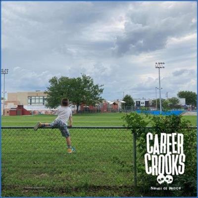 Career Crooks - Never At Peace (2021)