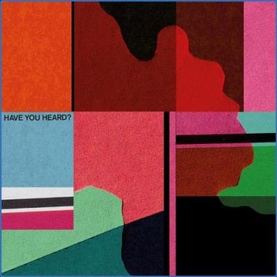 Have You Heard? (Reveal Records) (2021)